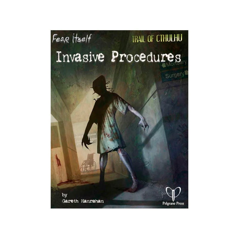 Invasive Procedures (Fear Itself/Trail of Cthulhu Adventure)